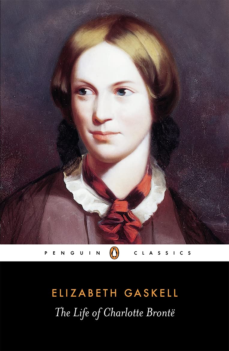 The Life of Charlotte Brontë (Penguin Classics)