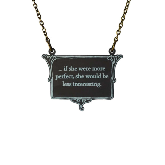 Necklace: ...if she were more perfect she would be less interesting
