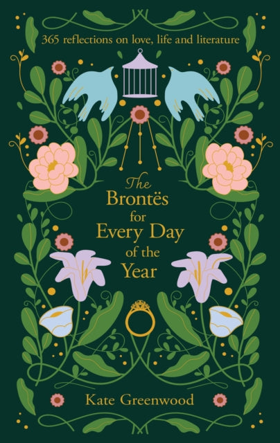 The Brontës for Every Day of the Year : 365 Reflections on Love, Life and Literature