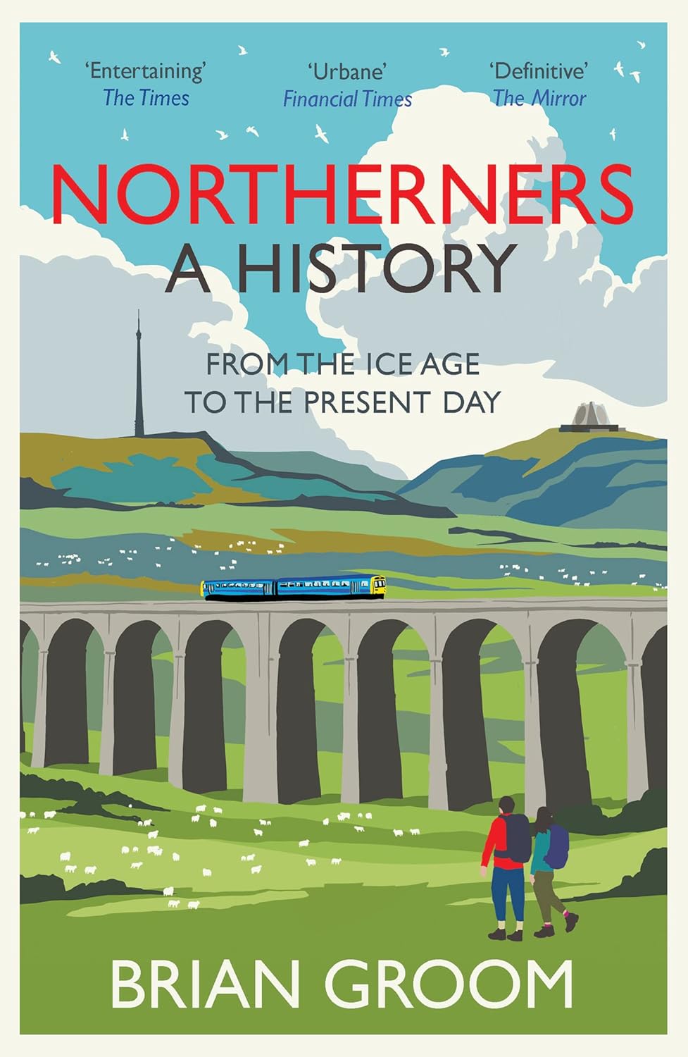 Northerners : A History, from the Ice Age to the Present Day