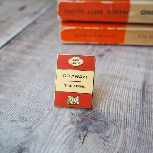 'Go Away! I'm Reading' Enamel Pin Badge - Literary Emporium