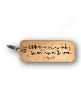 Wooden Keyring: Whatever our souls are made of...