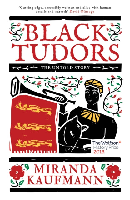 Black Tudors : The Untold Story by Miranda Kaufmann