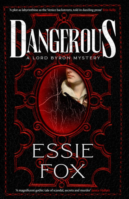 Dangerous: The riveting, dazzling new historical thriller from the SUNDAY TIMES BESTSELLING author of The Fascination by Essie Fox