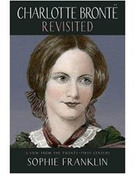 Charlotte Brontë Revisited, by Sophie Franklin