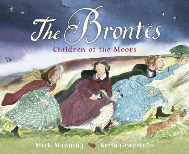 The Brontes – Children of the Moors : A Picture Book, by Mick Manning