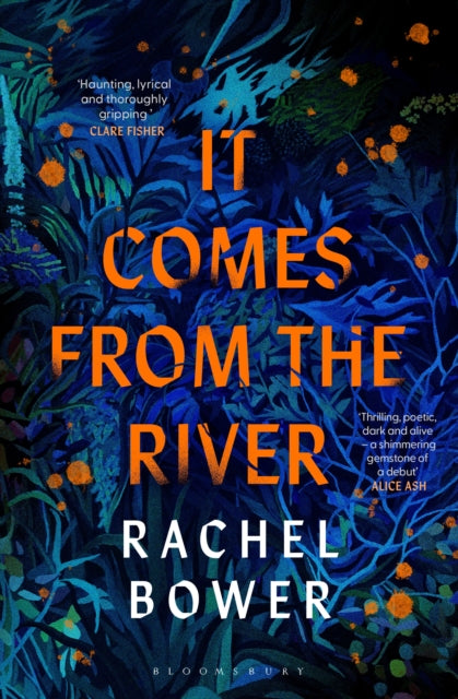 It Comes from the River - by Rachel Bower