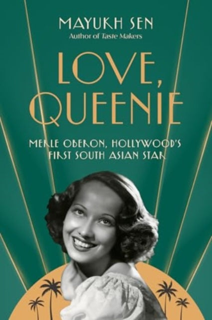 Love, Queenie : Merle Oberon, Hollywood's First South Asian Star - by  Mayukh Sen