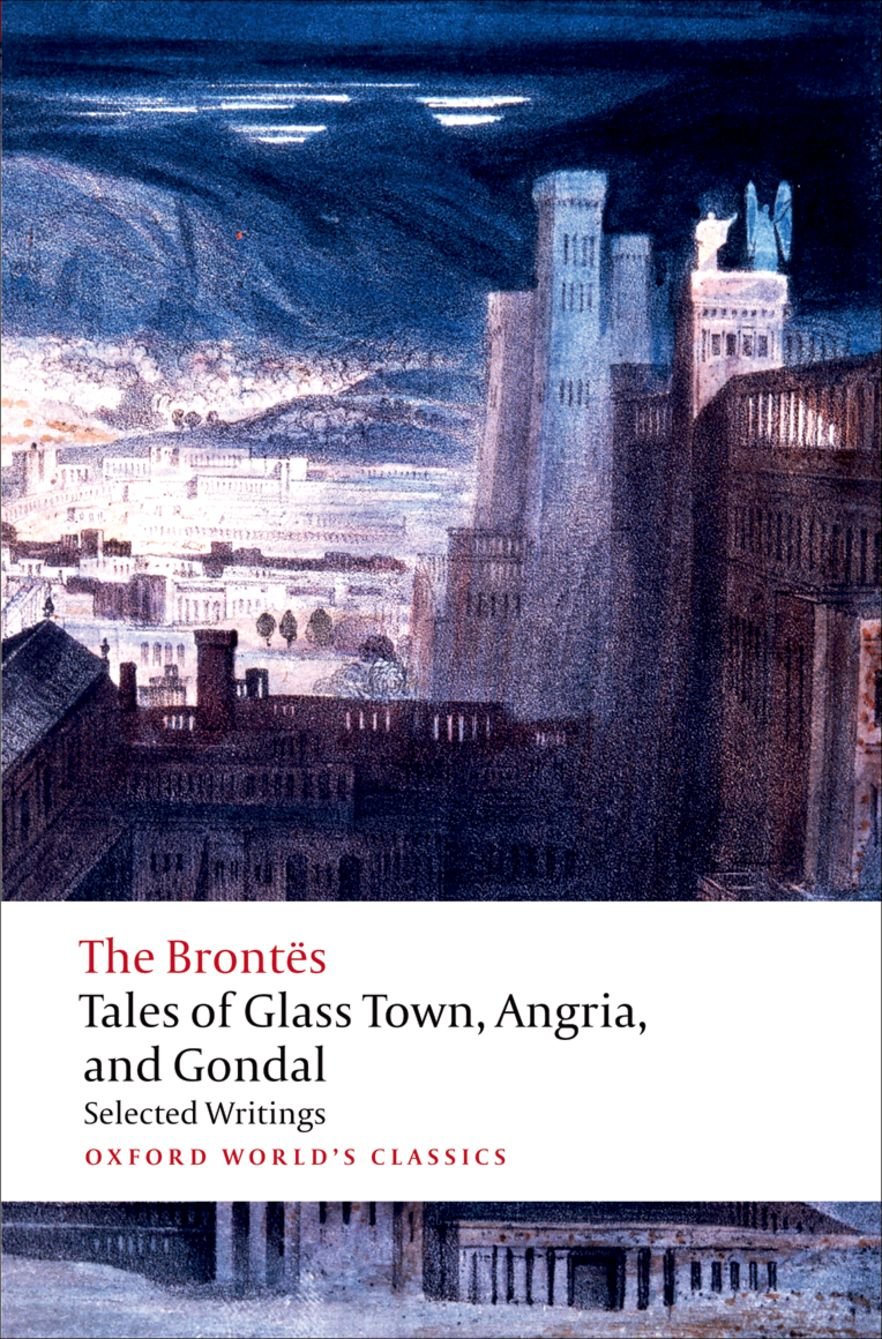 Oxford: Tales of Glass Town, Angria, and Gondal