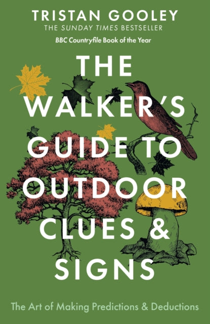 The Walker's Guide to Outdoor Clues and Signs : The bestselling classic that transforms how you see the world around you - a must-read for all nature lovers
