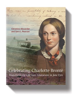 Celebrating Charlotte Brontë: Transforming Life into Literature in Jane Eyre